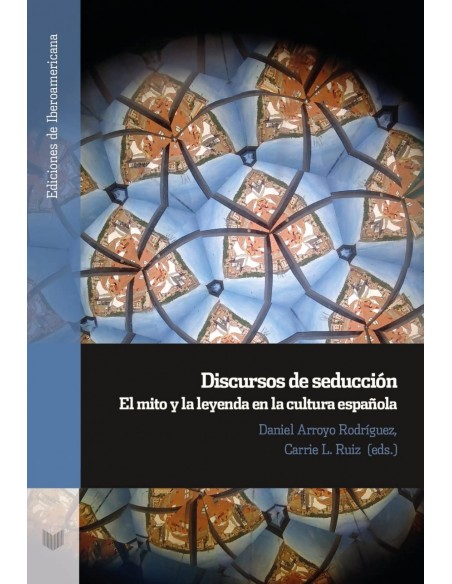 Discursos de seduccion mito y leyenda en cultura espanola