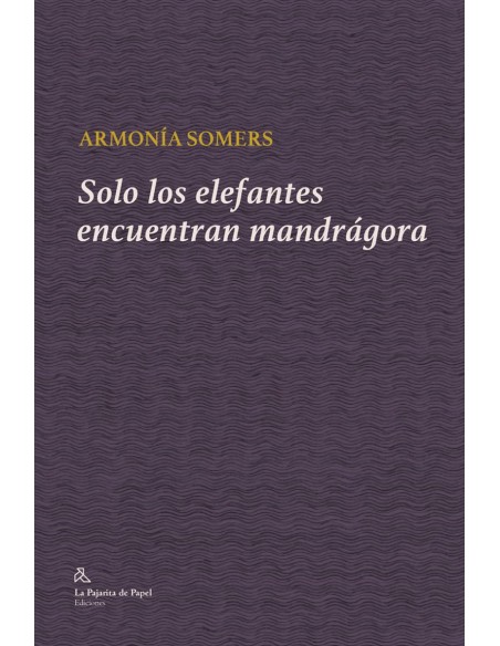 Solo los elefantes encuentran mandragora