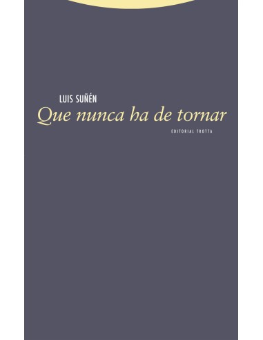 Que nunca ha de tornar