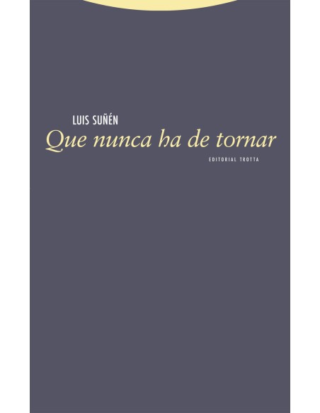 Que nunca ha de tornar