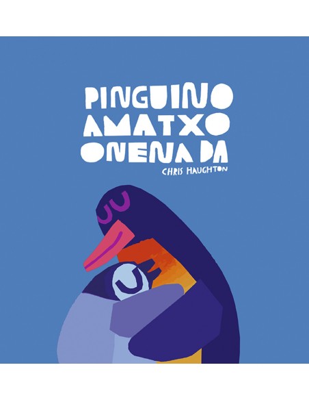 Pinguino amatxo onena da