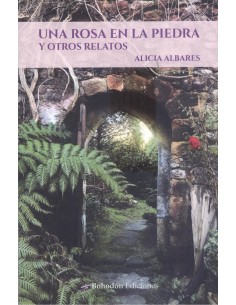 Una rosa en la piedra y otros relatos