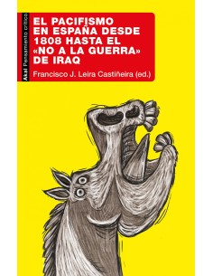 EL PACIFISMO EN ESPANA DESDE 1808 HASTA EL NO A LA GUERRA DE IRAQ