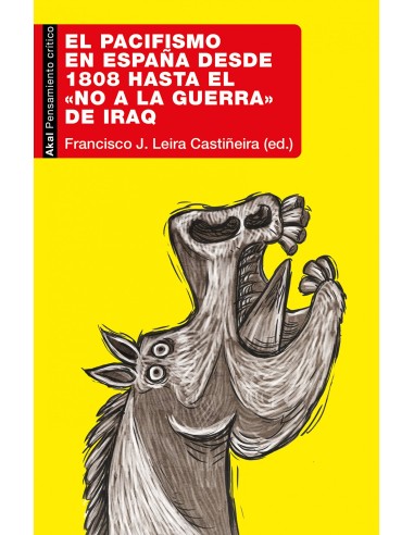 EL PACIFISMO EN ESPANA DESDE 1808 HASTA EL NO A LA GUERRA DE IRAQ