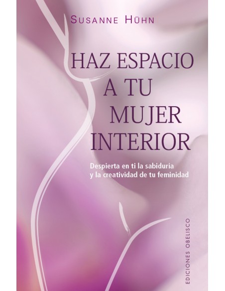 Haz espacio a tu mujer interior