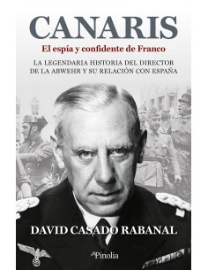 Canaris El espia y confidente de Franco