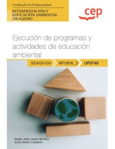 Manual Ejecucion de programas y actividades de educacion ambiental UF0740 Certificados de profesionalidad Interpretacion y educ