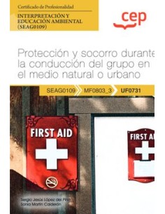 Manual Proteccion y socorro durante la conduccion del grupo en el medio natural o urbano UF0731 Certificados de profesionalidad