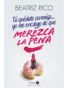 Tu quedate conmigo yo me encargo de que merezca la pena