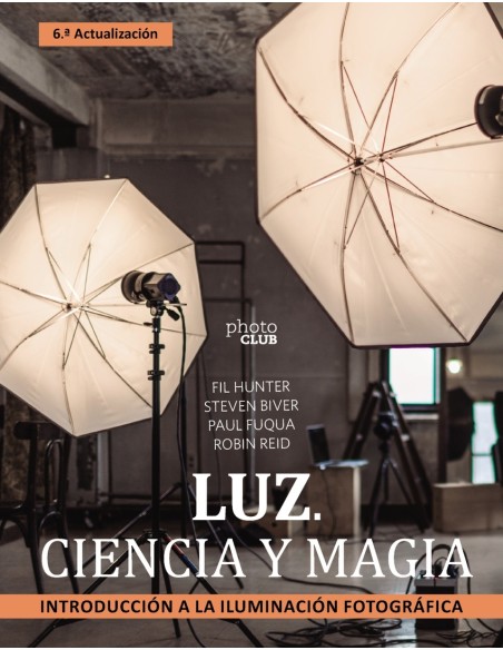 Luz Ciencia y magia Introduccion a la iluminacion fotografica