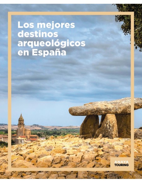 Los mejores destinos arqueologicos en Espana