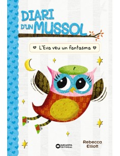 Diari d un mussol L Eva veu un fantasma