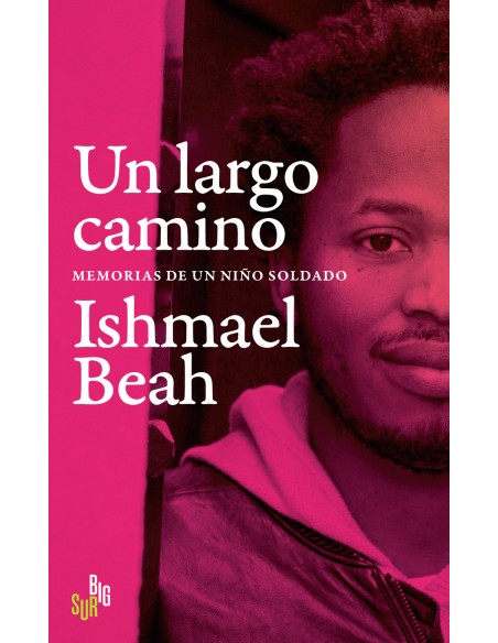 UN LARGO CAMINO MEMORIAS DE UN NINO SOLDADO