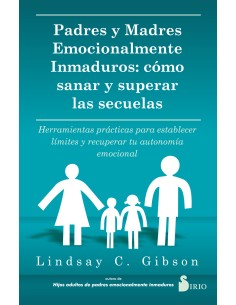 PADRES Y MADRES EMOCIONALMENTE INMADUROS