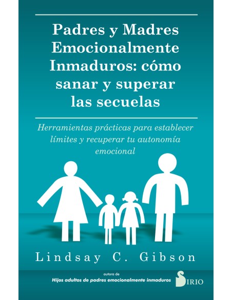 PADRES Y MADRES EMOCIONALMENTE INMADUROS