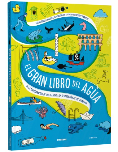 El gran libro del agua De la transpiracion de las plantas a la devastacion de los tsunamis