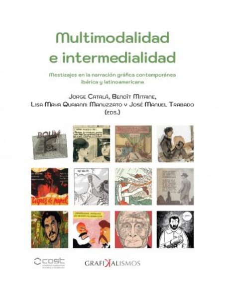 Multimodalidad e intermedialidad Mestizajes en la narracion grafica contemporanea iberica y latinoamericana