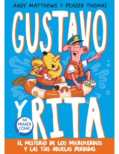 Gustavo y Rita El misterio de los microcerdos y las tias abuelas perdidas