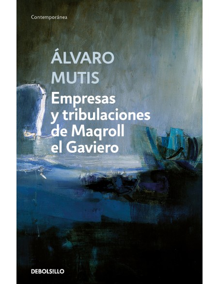 Empresas y tribulaciones de Maqroll el Gaviero