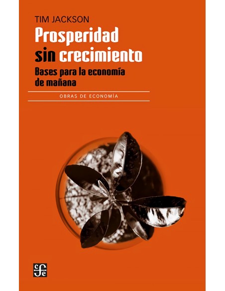 PROSPERIDAD SIN CRECIMIENTO BASES PARA ECONOMIA DE MANANA