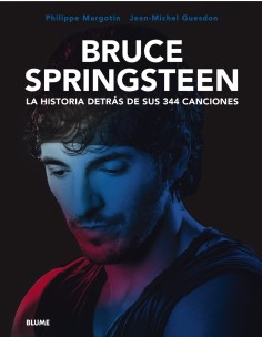 Bruce Springsteen La historia detras de sus 344 canciones