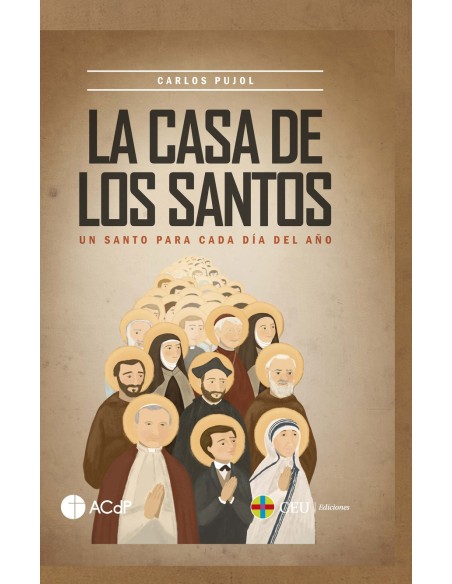 La casa de los santos Un santo para cada dia del ano