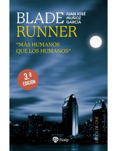 Blade runner mas humanos que los humanos