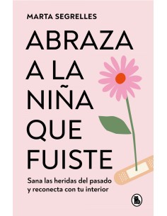 Abraza a la nina que fuiste