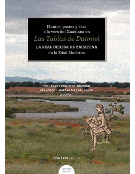 MONTES PASTOS Y CAZA A LA VERA DEL GUADIANA EN LAS TABLAS DE DAIMIEL