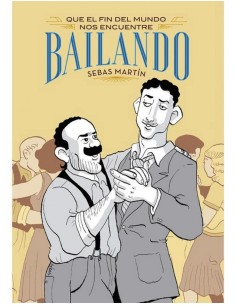 QUE EL FIN DEL MUNDO NOS ENCUENTRE BAILANDO