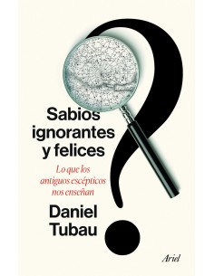 SABIOS IGNORANTES Y FELICES