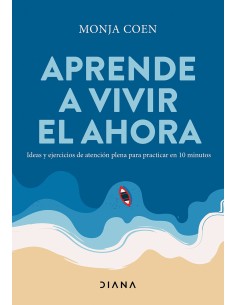 APRENDE A VIVIR EL AHORA