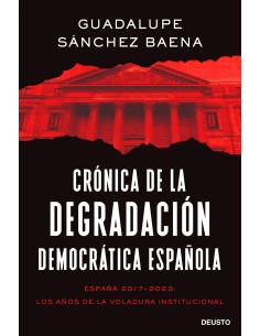 CRONICA DE LA DEGRADACION DEMOCRATICA ESPANOLA