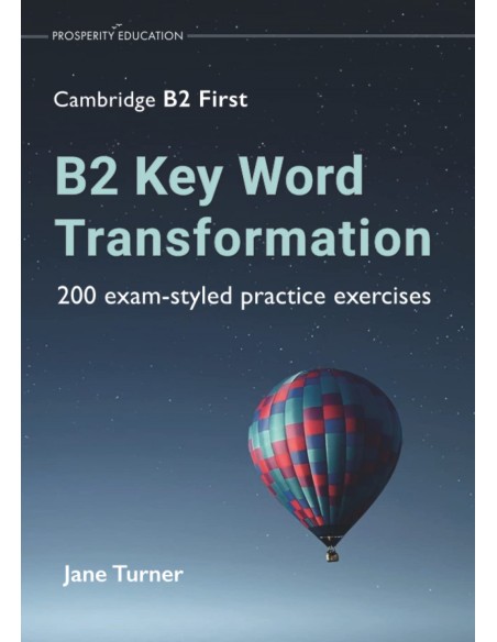 B2 Key Word Transformation 200 exam styled practice exercises