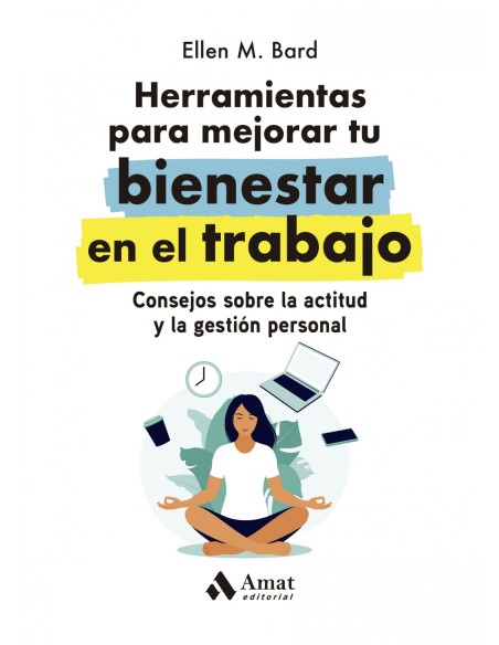 HERRAMIENTAS PARA MEJORAR TU BIENESTAR EN EL TRABAJO