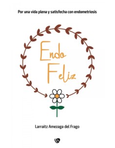 Endo feliz por una vida plena y satisfecha con endometrosis