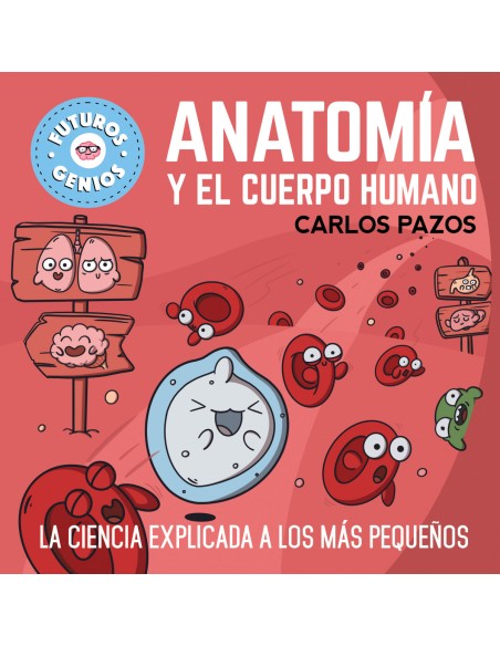Anatomia y el cuerpo humano Futuros Genios