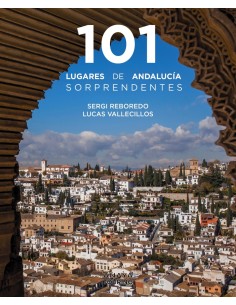 101 Lugares de Andalucia sorprendentes