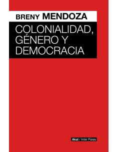 COLONIALIDAD GENERO Y DEMOCRACIA