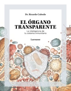 El organo transparente La inteligencia de tu sistema inmunitario