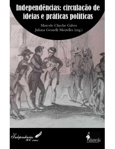 Independencias circulacao de ideias e praticas politicas