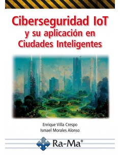 Ciberseguridad IoT y su aplicacion en Ciudades Inteligentes