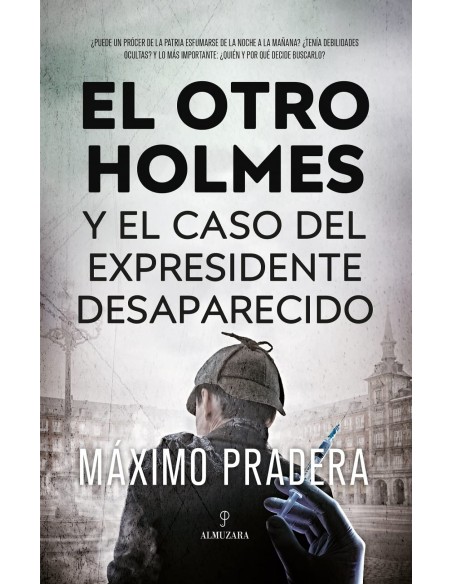 OTRO HOLMES Y EL CASO DEL EXPRESIDENTE DESAPARECIDO EL