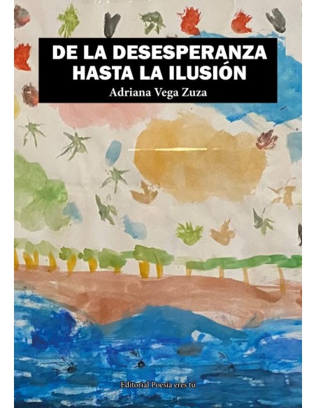 DE LA DESESPERANZA HASTA LA ILUSION