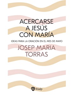 Acercarse a Jesus con Maria