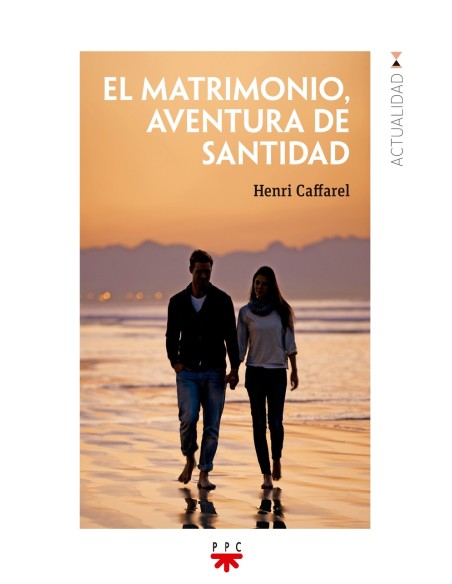 El matrimonio aventura de santidad