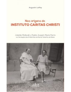 NAS ORIGENS DO INSTITUTO CARITAS CHRISTI