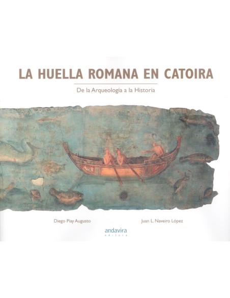 HUELLA ROMANA EN CATOIRADE LA ARQUEOLOGIA A LA HISTORIA