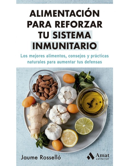 ALIMENTACION PARA REFORZAR TU SISTEMA INMUNITARIO