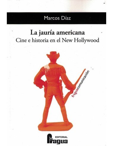 La jauria americana Cine e historia en el New Hollywood